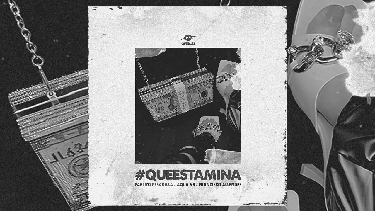 Pablito Pesadilla, Aqua VS and Francisco Allendes - Queestamina
