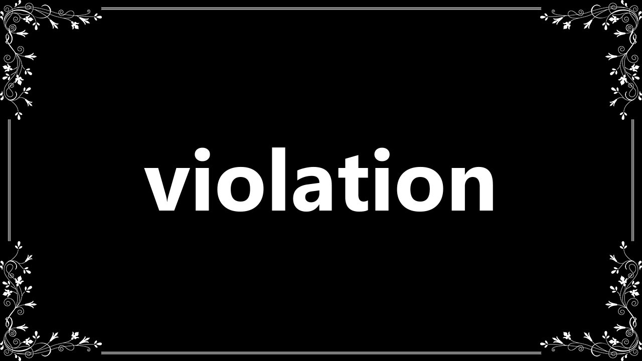Violation - Definition and How To Pronounce