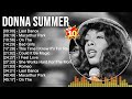 D O N N A S U M M E R Greatest Hits Top 100 Artists To Listen In 2022 2023
