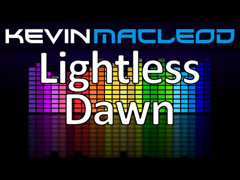 Kevin MacLeod: Lightless Dawn