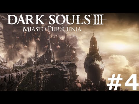 Zagrajmy Dark Souls 3 odc 36 - Ulice Miasta Pierścienia | DLC Miasto Pierścienia