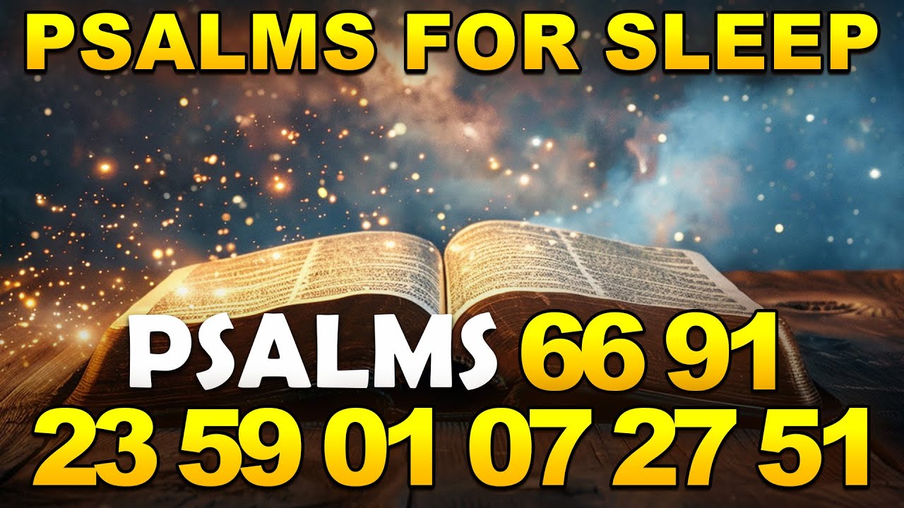 Psalms for Sleep - Psalm 66, 91, 23, 59, 1, 7, 27, 51 | Prayer To Cancel Evil Plan Of The Enemy
