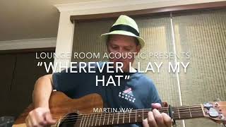 Wherever I lay my hat - Paul Young acoustic version