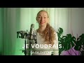 JE VOUDRAIS - SARA cover par Julie Bauer