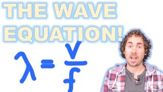 Using the Wave Equation (Wavelength, Speed and Frequency)