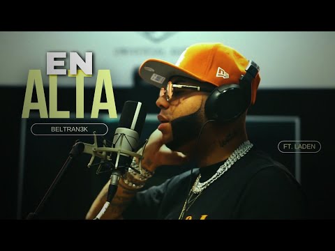 BELTRAN3K - En alta ft DON LADEN (Video official)