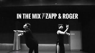 In the Mix - ZAPP &amp; ROGER / Choreograph by Mu Isamu Kojima