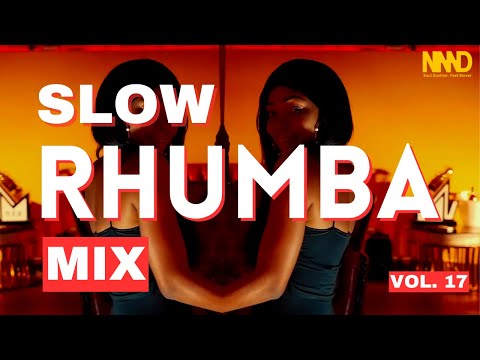 DJ Naad Slow Rhumba Mix 2025 Vol  17 Ft Felix Wezekwa, Deplick Pomba, Thierry Mugler
