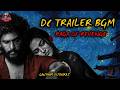 DC Trailer Anirudh BGM - Raga of Revenge| Lokesh Kanagaraj | Arun Matheswaran | Sun Pictures 4K