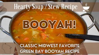 Booyah! | Midwestern or Green Bay Booyah Recipe | Our Family Recipe for this Flavorful Soup or Stew!