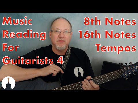 Music Reading for Guitar Players Part 4 | 8th Notes, 16th Notes, Dotted Quarter, Tempo