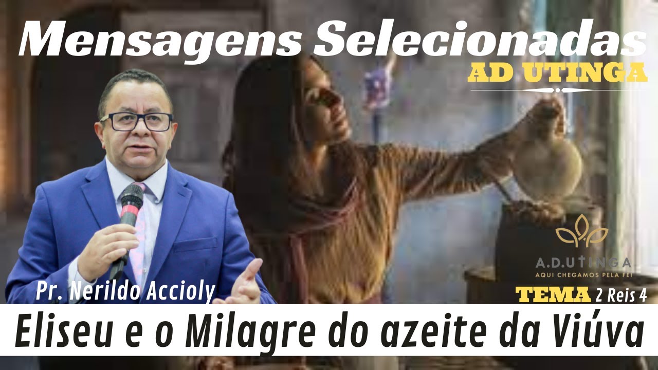 Pr. Nerildo Accioly, Mensagem: Eliseu e o Milagre do Azeite da viúva -  AD Utinga - ABC
