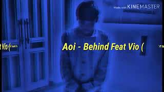 Download lagu Aoi Ft Vio (Behind) Lyrick Video mp3 Download lagu Aoi Ft Vio (Behind) Lyrick Video mp3