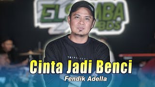 Download lagu Cinta Jadi Benci Fendik Adella feat ELSAMBA mp3