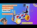 How To Make Matchbox Tractor At Home Diy Toy Mini Tractor Making Video From Matchbox