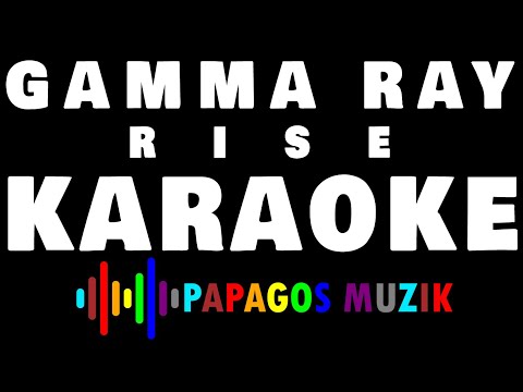 GAMMA RAY - RISE - KARAOKE INSTRUMENTAL - PAPAGOS MUZIK