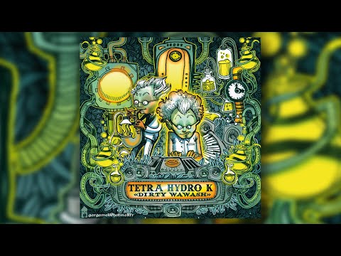 Tetra Hydro K - Dirty Wawash (Official Full EP)