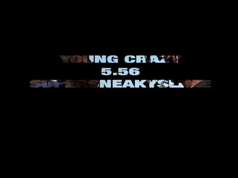 Young Crazy x SUPERSNEAKYSLIME - 5.56 (Official Video)