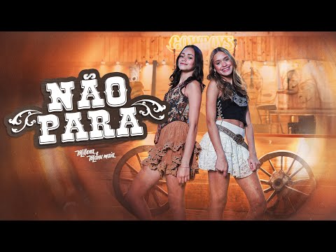 NÃO PARA - Millena & Manu Maia  (Clipe oficial)