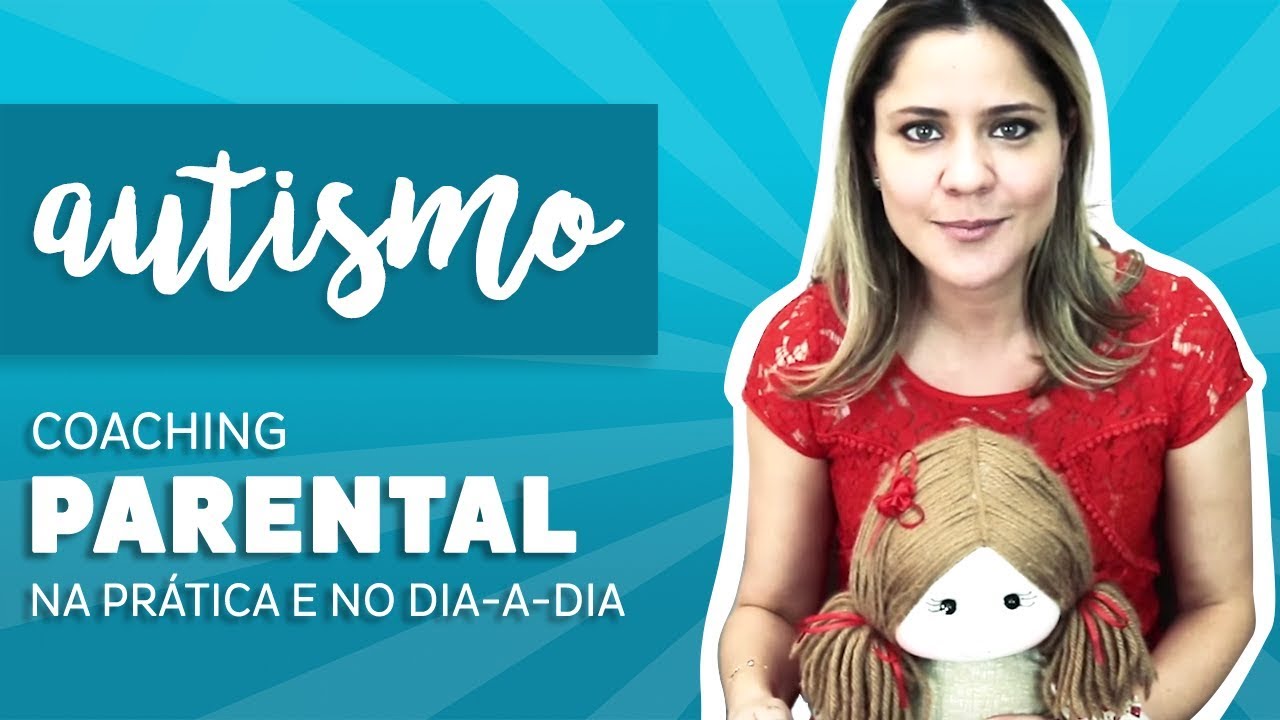 Autismo - Coaching Parental Parte 2 - Prática no Dia-a-Dia