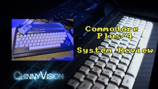 ChinnyVision - Ep 73 - Commodore Plus/4 System Review