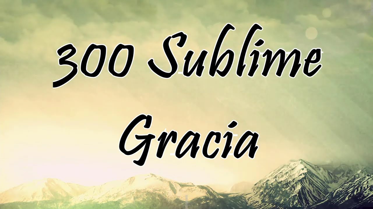 Himno 300 - Sublime Gracia