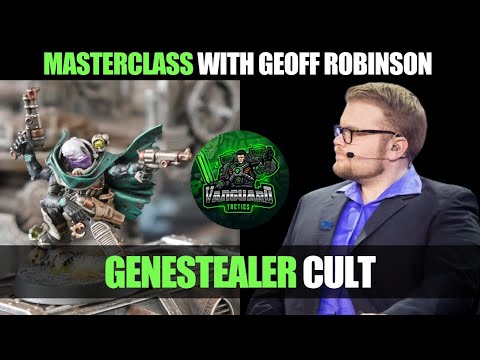 Genestealer Cult Warhammer 40K Tactics - Masterclass with Geoff Robinson