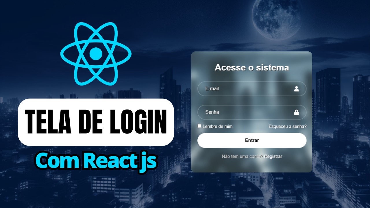 TELA DE LOGIN COM REACT JS - PROJETO DE REACT JS PARA INICIANTES PÁGINA DE LOGIN