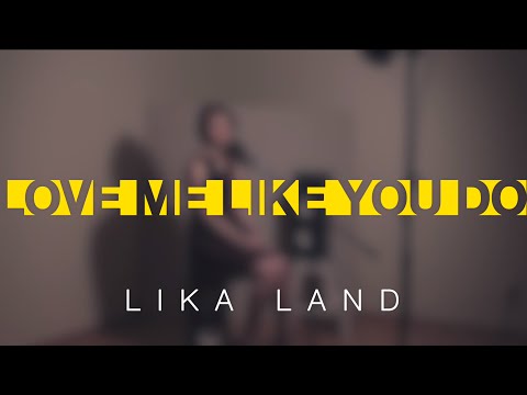 Love Me Like You Do — Ellie Goulding (Russian Version!) UD Music / LIKA LAND
