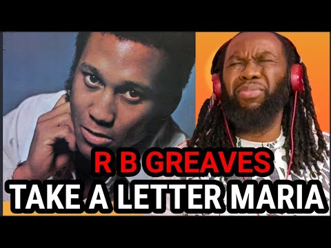 Wow! First time hearing R B GREAVES Take a letter Maria REACTION