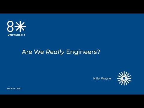 8LU - Are we *really* engineers? by Hillel Wayne
