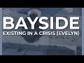 Bayside - Existing In A Crisis (Evelyn) (Official Audio)