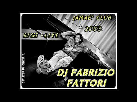 DJ FABRIZIO FATTORI@DJ SET "LIVE" del 2003 al JAMAE' CLUB (Video by Cinzia T.)
