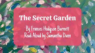 The Secret Garden, Chapter 20 &quot;Live Forever&quot;, By Frances Hodgson Burnett Read Aloud by Samantha Dunn