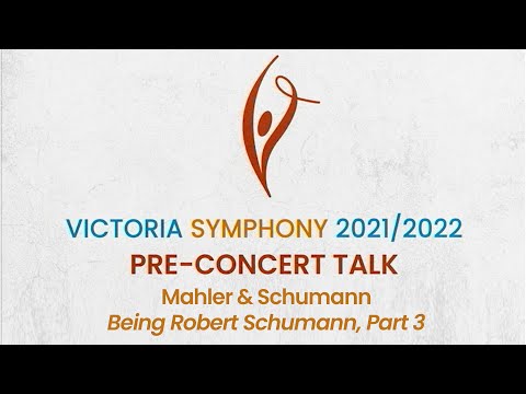 Pre-Concert Talk: Mahler and Schumann, Being Robert Schumann, Part 3