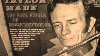 MERLE RED TAYLOR - MAY YOU NEVER BE ALONE LIKE 1975