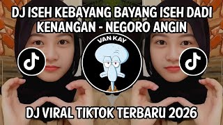 Download lagu DJ ISEH KEBAYANG BAYANG ISEH DADI KENANGAN - NEGORO ANGIN VIRAL TIKTOK 2026 mp3