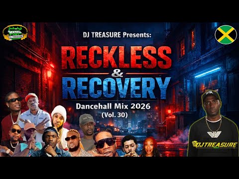 DANCEHALL MIX 2026 (Vol. 30) 🔥 RECKLESS & RECOVERY | Best New Dancehall Mix 2026: Skippa, Valiant