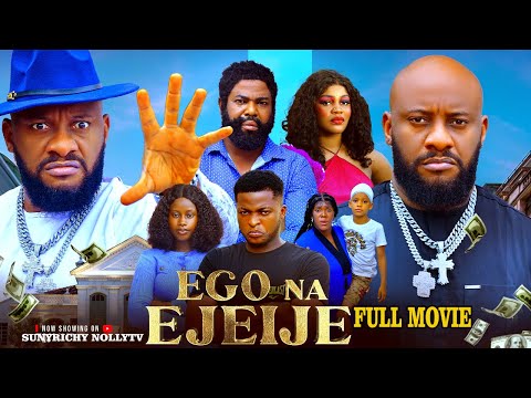 EGO NA EJEIJE(Full movie)~ YUL EDOCHIE, SOCHI INFINIT New 2025 Nigerian Movie