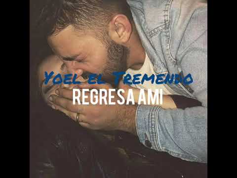 Yoel3men2 ft la culaika -REGRESA A MI