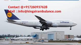 Most Affordable King Air Ambulance Service in Gorakhpur and Dibrugarh