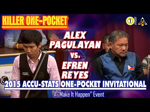 KILLER ONE-POCKET: Efren REYES vs Alex PAGULAYAN - 2015 MAKE IT HAPPEN ONE-POCKET INVITATIONAL