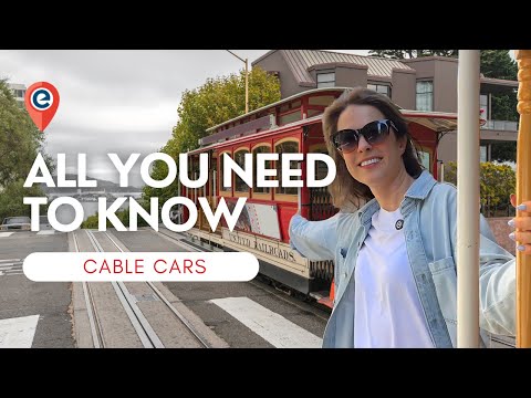 The Complete Guide to San Francisco's Cable Cars: Tickets, Routes, Tips