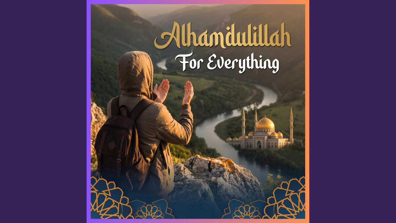 Alhamdulillah For Everything