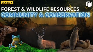 Community & Conservation | Forest & Wildlife Resources | Chapter 2 - Geography | Class 10 | PuStack