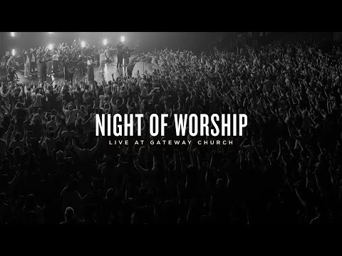 Night of Worship | Live at Gateway Church (May 21, 2025) | Gateway Worship