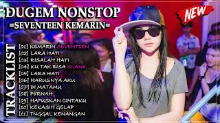 Download lagu DJ SEVENTEEN KEMARIN DUGEM NONSTOP TERBAIK BREAKBEAT 2019 mp3 Download lagu DJ SEVENTEEN KEMARIN DUGEM NONSTOP TERBAIK BREAKBEAT 2019 mp3