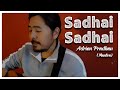 Adrian Pradhan - Sadhai Sadhai 