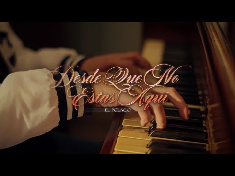 Desde que no estás aquí - El Polaco | Video oficial