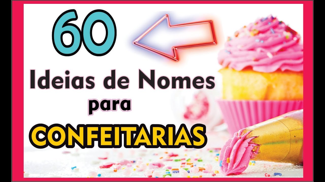 ?? 60 Ideias de NOMES PARA CONFEITARIA ??